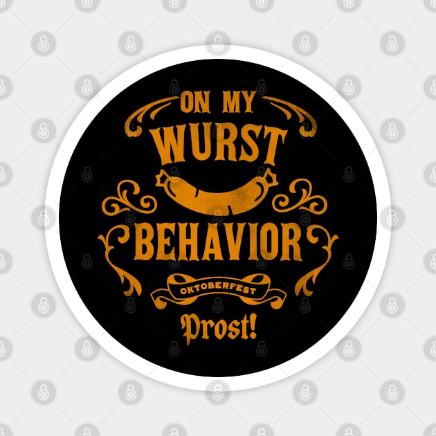 On My Wurst Behavior: Oktoberfest Prost Funny Gift Magnet by The Whiskey Ginger